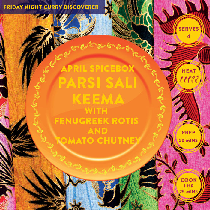 APRIL: Friday Night Curry Discoverer - Parsi Sali Keema with Fenugreek Rotis & Tomato Chutney