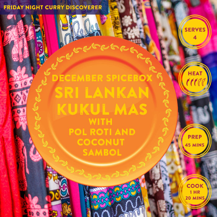 DECEMBER: Friday Night Curry Discoverer - Sri Lankan Kukul Mas with Pol Roti & Coconut Sambol