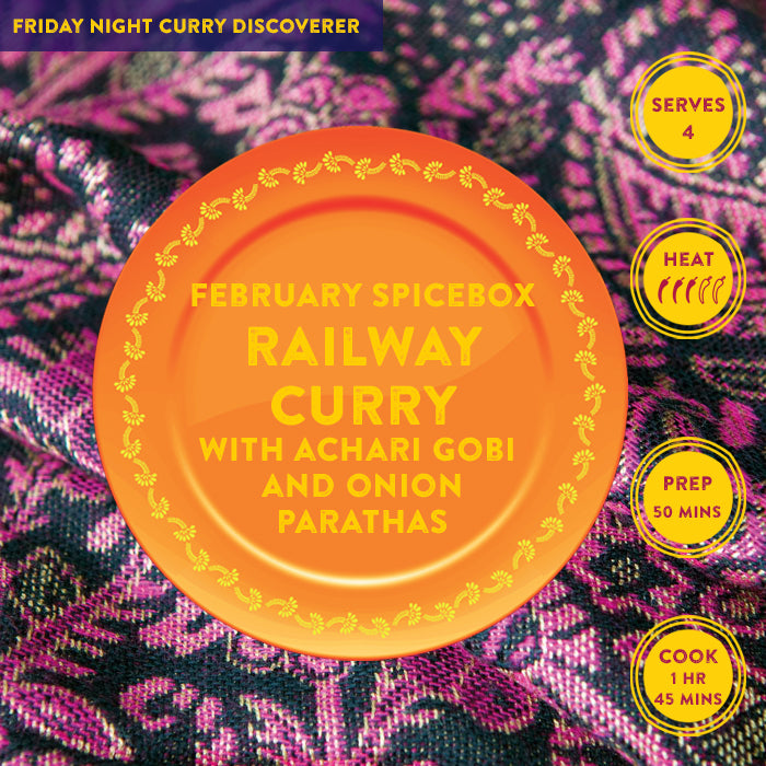 FEBRUARY: Friday Night Curry Discoverer - Railway Curry with Achari Gobi & Onion Parathas