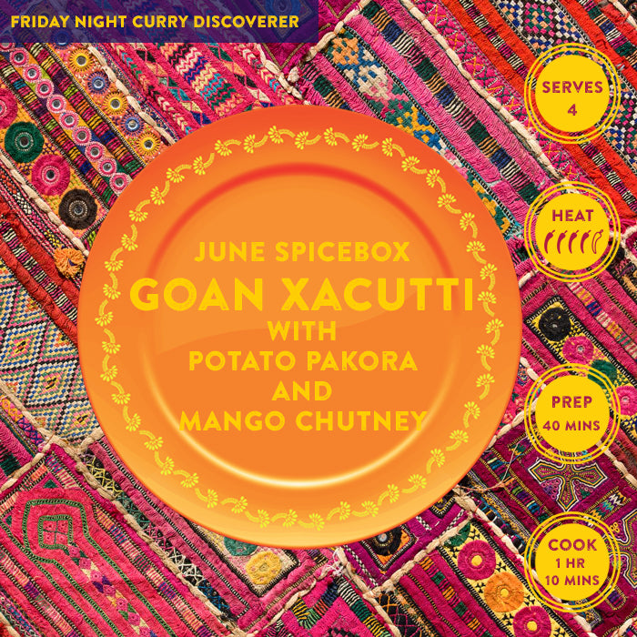 JUNE: Friday Night Curry Discoverer - Goan Xacutti with Potato Pakora and Mango Chutney
