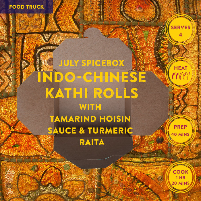 JULY: Food Truck - Indo-Chinese Kathi Rolls with Tamarind Hoisin Sauce & Turmeric Raita