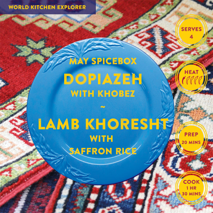 MAY: World Kitchen Explorer - Dopiazeh with Khobez ~ Lamb Khoresht with Saffron Rice