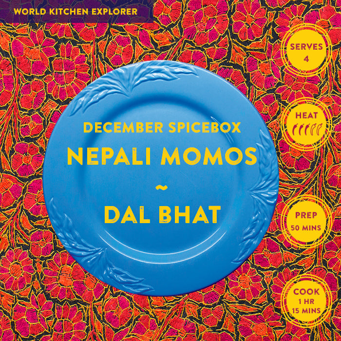 DECEMBER: World Kitchen Explorer - Nepali Momos ~ Dal Bhat